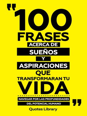 cover image of 100 Frases Acerca De Sueños Y Aspiraciones Que Transformaran Tu Vida--Navegar Por Las Profundidades Del Potencial Humano